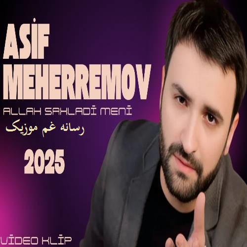 آصف محرم اف الله ساخلادی منی (داغلار داغلادی منی گورن آغلادی منی)